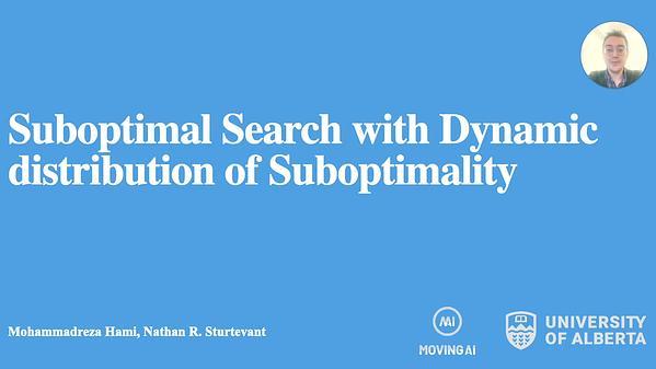 Suboptimal Search with Dynamic Distribution of Suboptimality