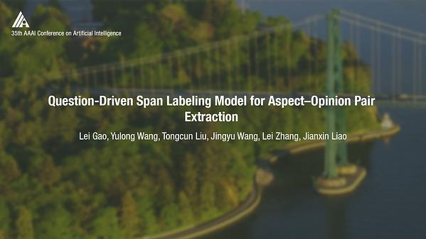 Question-Driven Span Labeling Model for Aspect–Opinion Pair Extraction