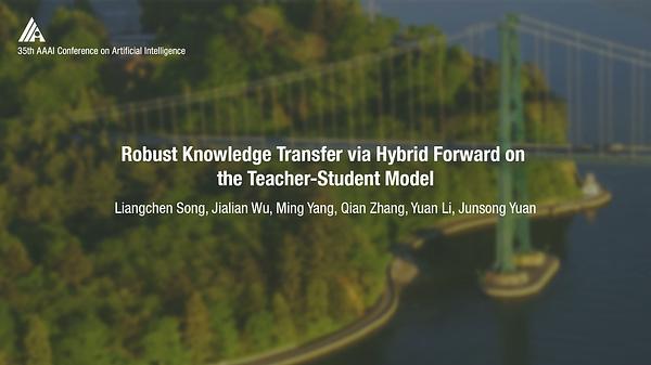 Robust Knowledge Transfer via Hybrid Forward on the Teacher-Student Model