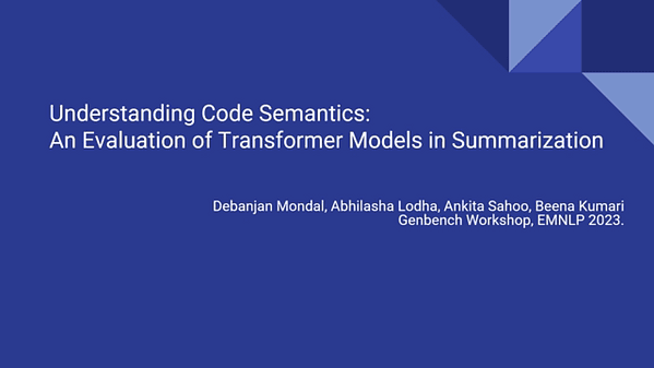 Understanding Code Semantics: An Evaluation of Transformer Models in Summarization