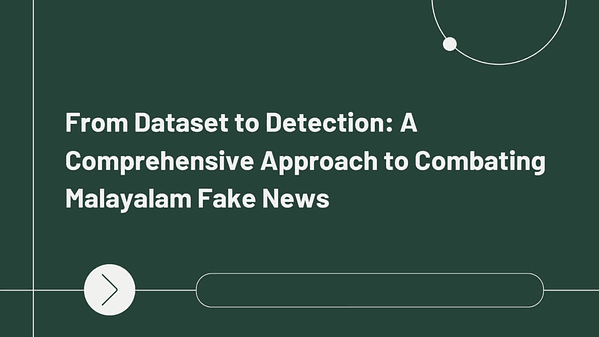 From Dataset to Detection: A Comprehensive Approach to Combating Malayalam Fake News